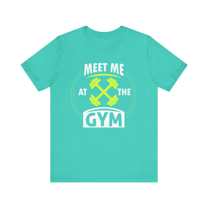 Rencontrez-moi au gymnase Unisex Tee 