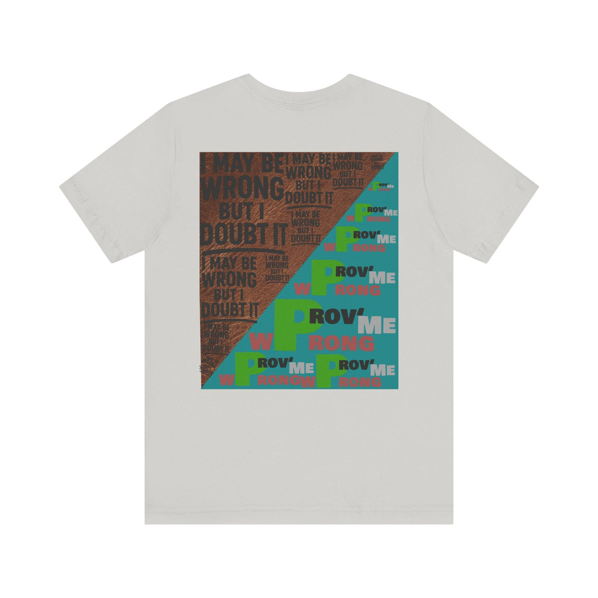 Unisex Graphic Tee - Unique Statement Shirt for Casual Outfits, Perfect for Friends, Birthdays, or Everyday Wear, May Be Wrong Graphic Printify