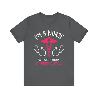 Je suis une infirmière, quel est votre tee-shirt unisexe de superpuissance 