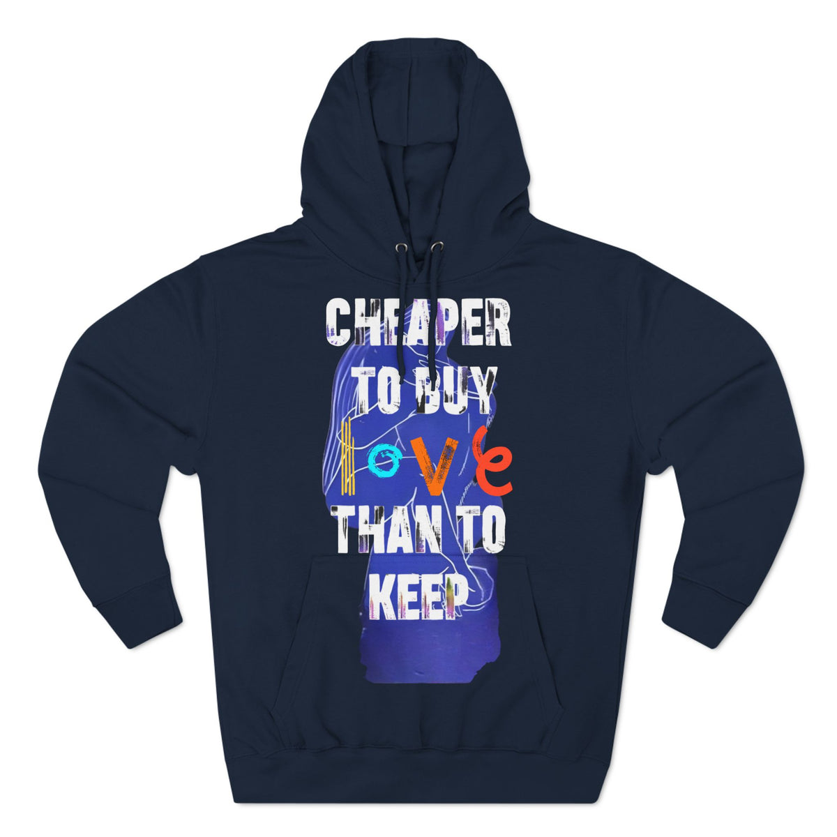 cheaper to buy love than to keep Hoodie
