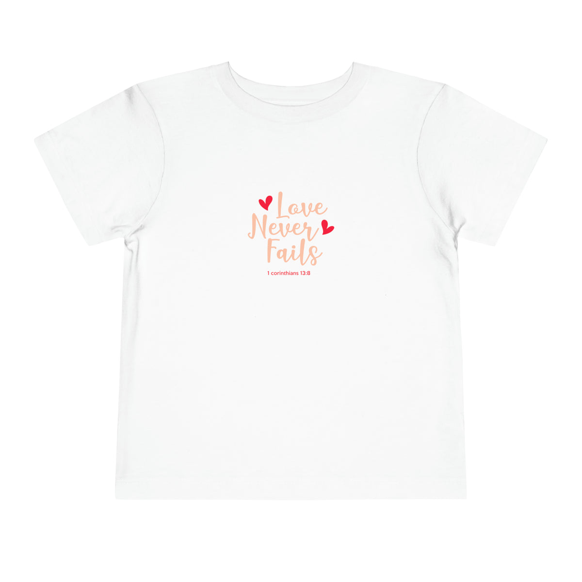 Love Never Fails Toddler Tee