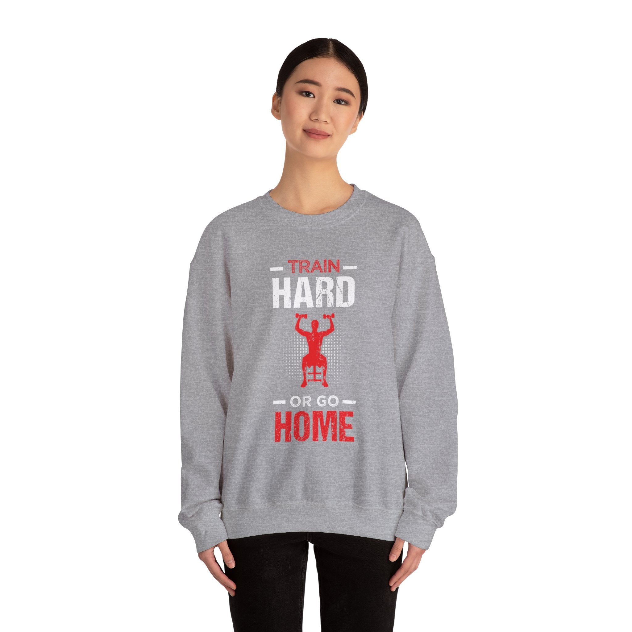 Entraînez-vous dur ou rentrez chez vous Sweat-shirt unisexe 