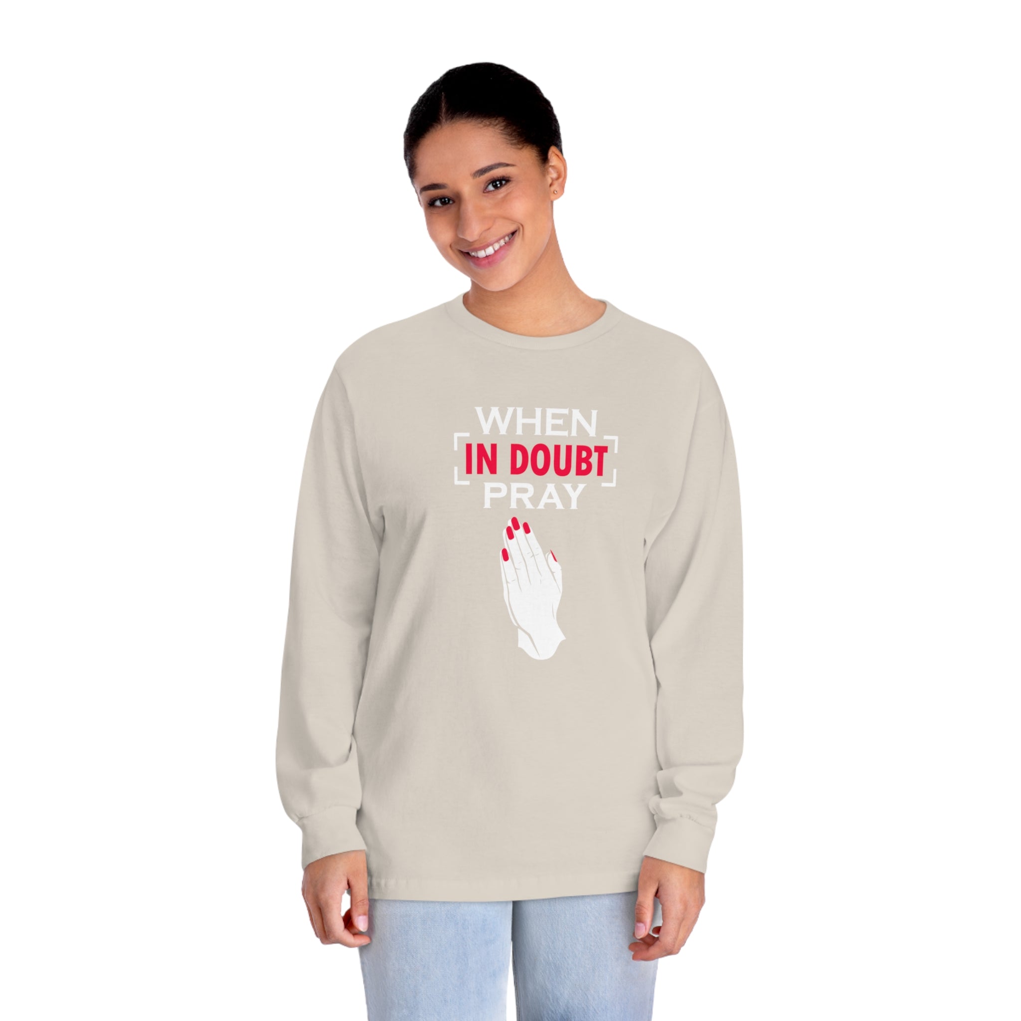 When In Doubt Pray Long Sleeve