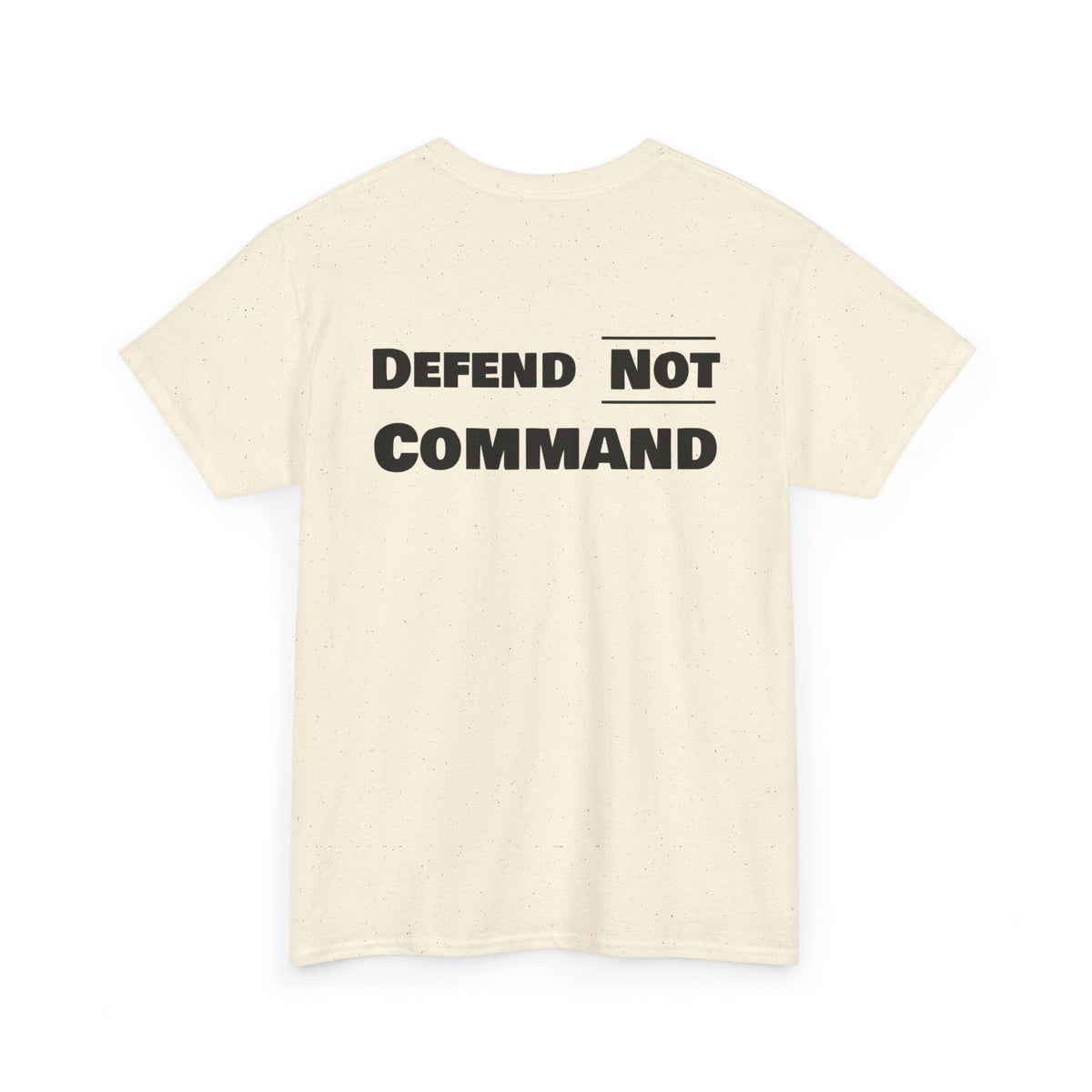Defend Not Command Unisex Heavy Cotton Tee, Motivational T-Shirt, Statement Shirt, Unique Gift, Casual Wear, Everyday Tee Printify