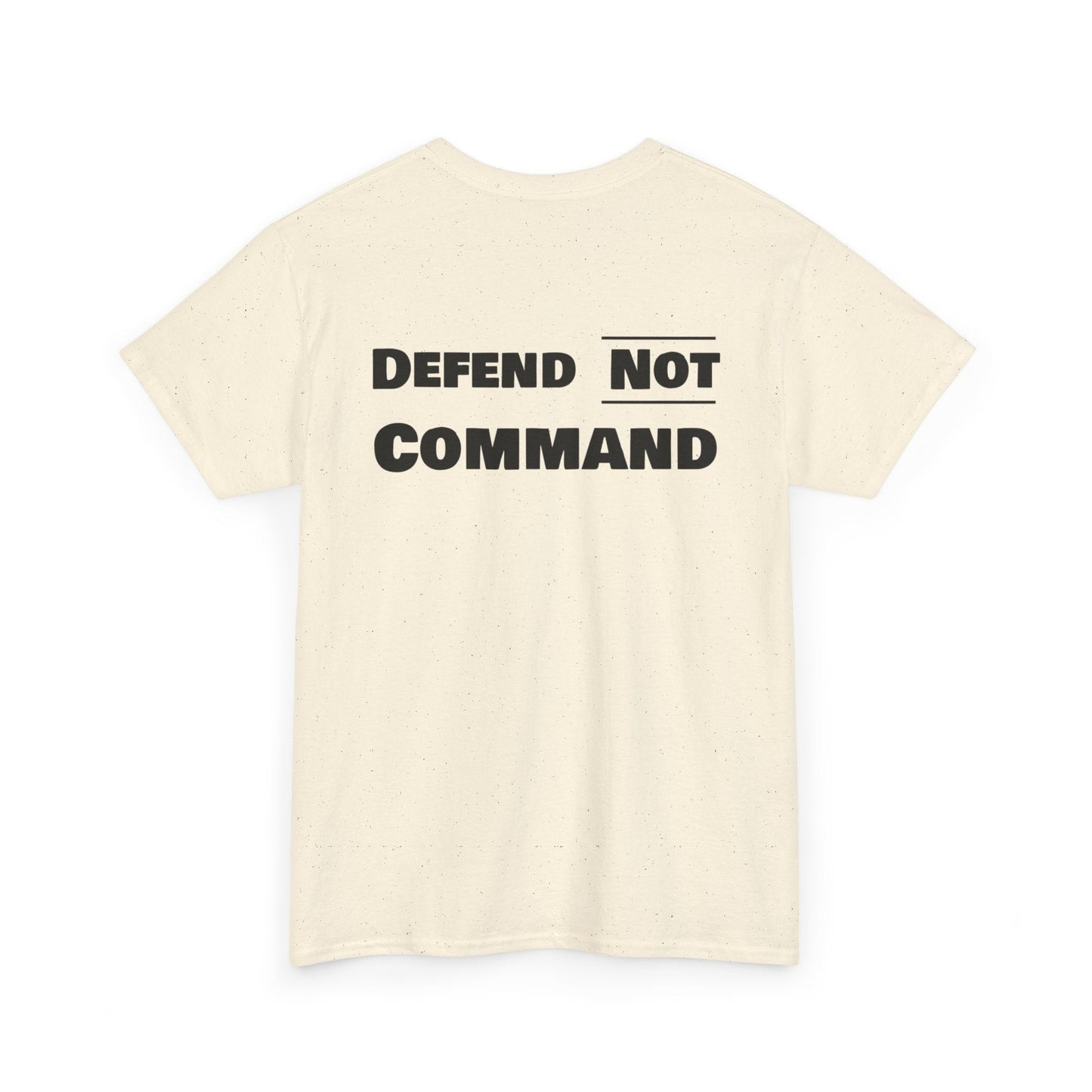 Defend Not Command Unisex Heavy Cotton Tee, Motivational T-Shirt, Statement Shirt, Unique Gift, Casual Wear, Everyday Tee Printify