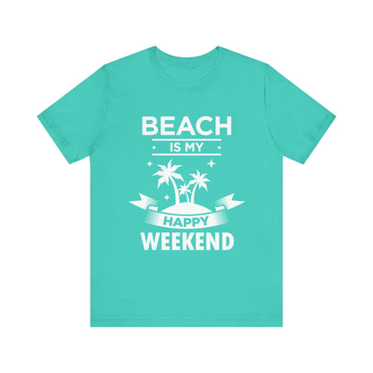 Beach Is My Happy Weekend Unisex Tee Printify