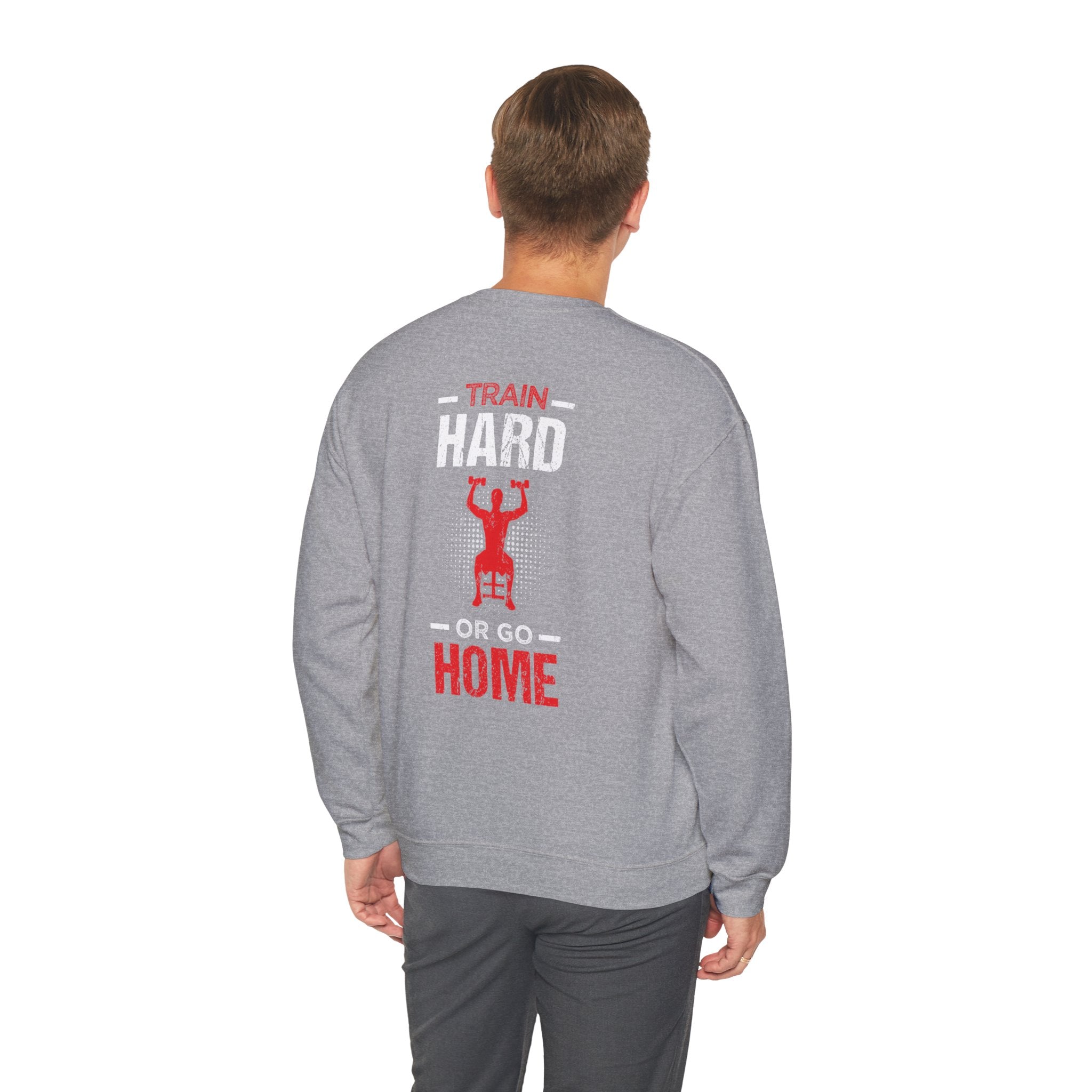 Entraînez-vous dur ou rentrez chez vous Sweat-shirt unisexe 