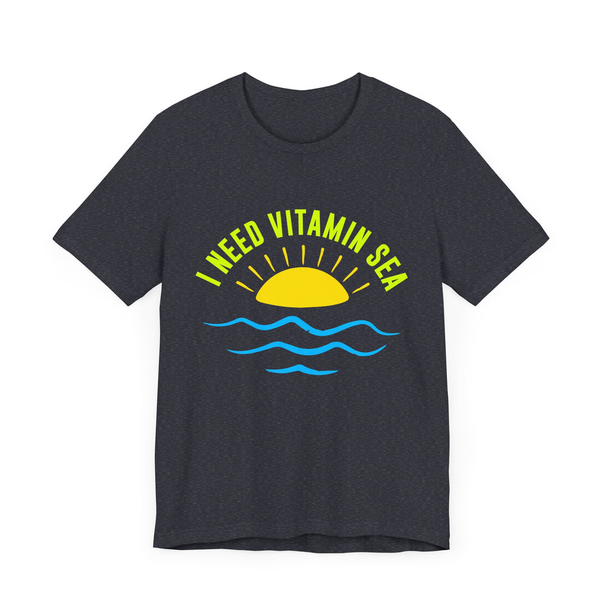 I Need Vitamin Sea Unisex Tee