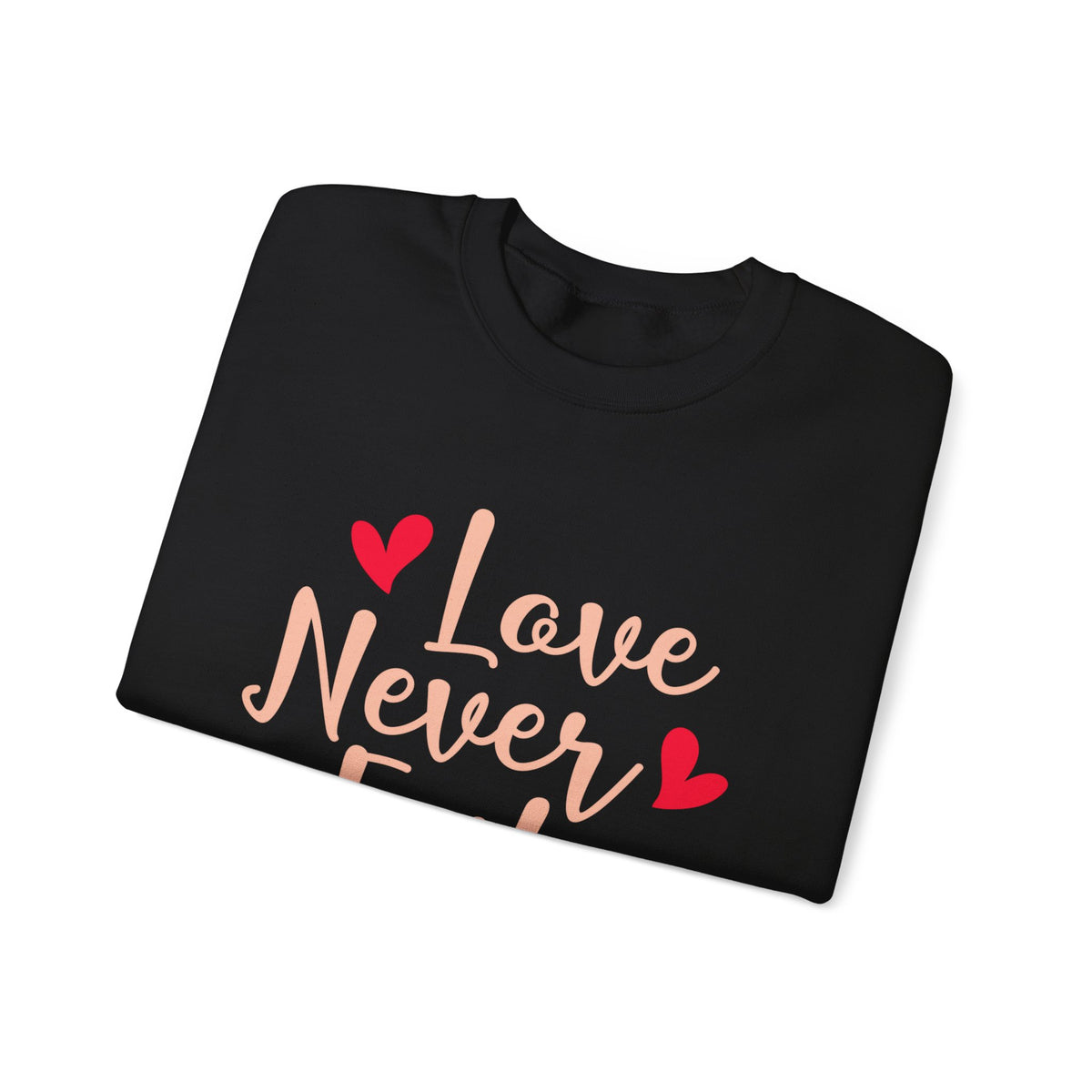 Love Never Fails Unisex Sweatshirt