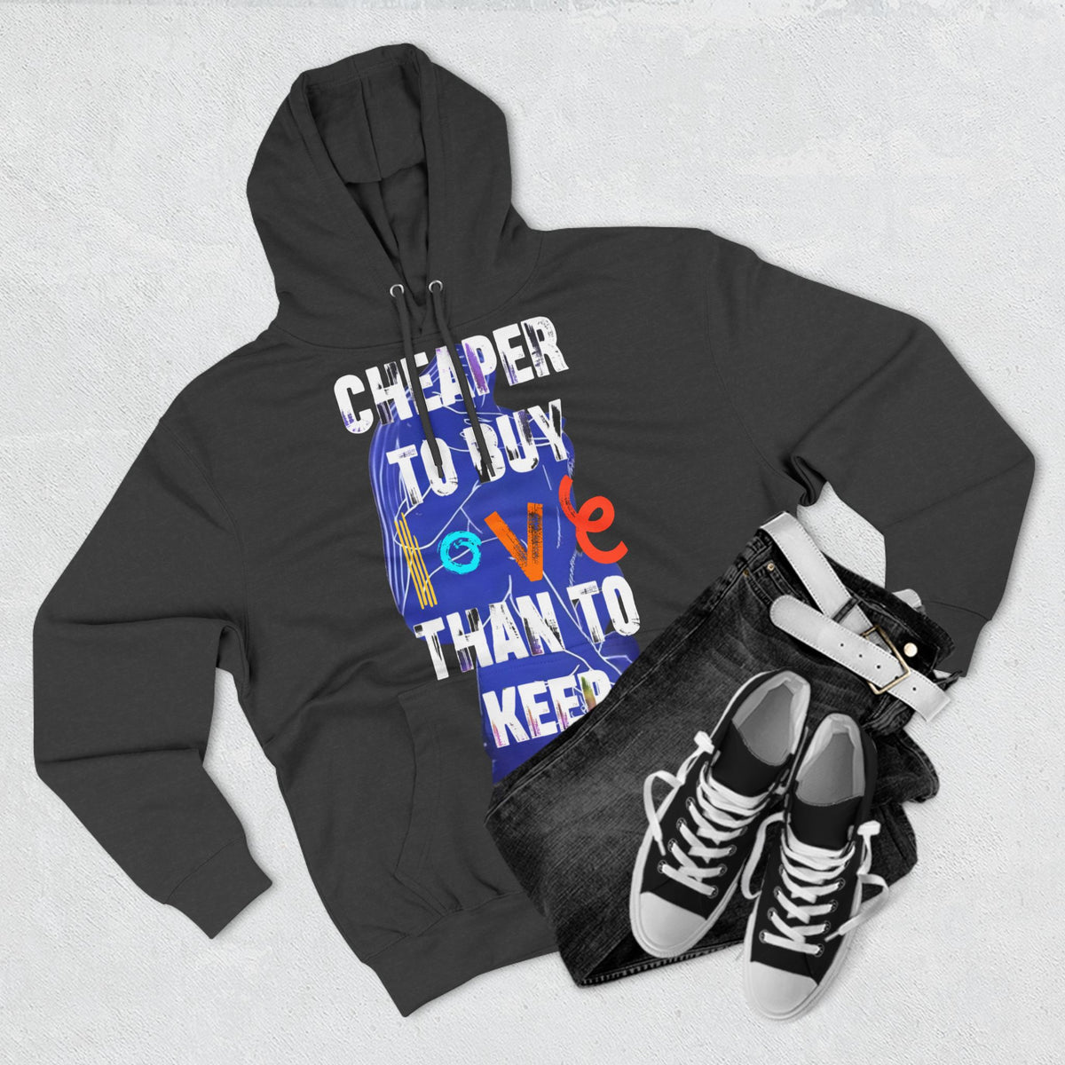cheaper to buy love than to keep Hoodie