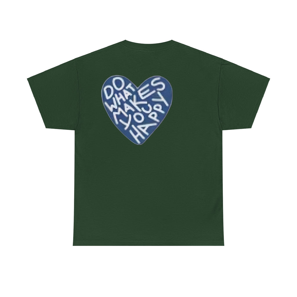 Unisex  what makes you happy Tee