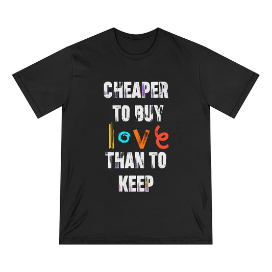 Cheaper to buy than keep T-shirt