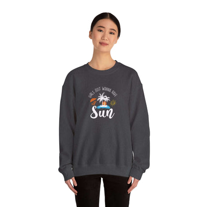 Girls Just Wanna Have Sun Unisex Sweatshirt - RC’nSONS