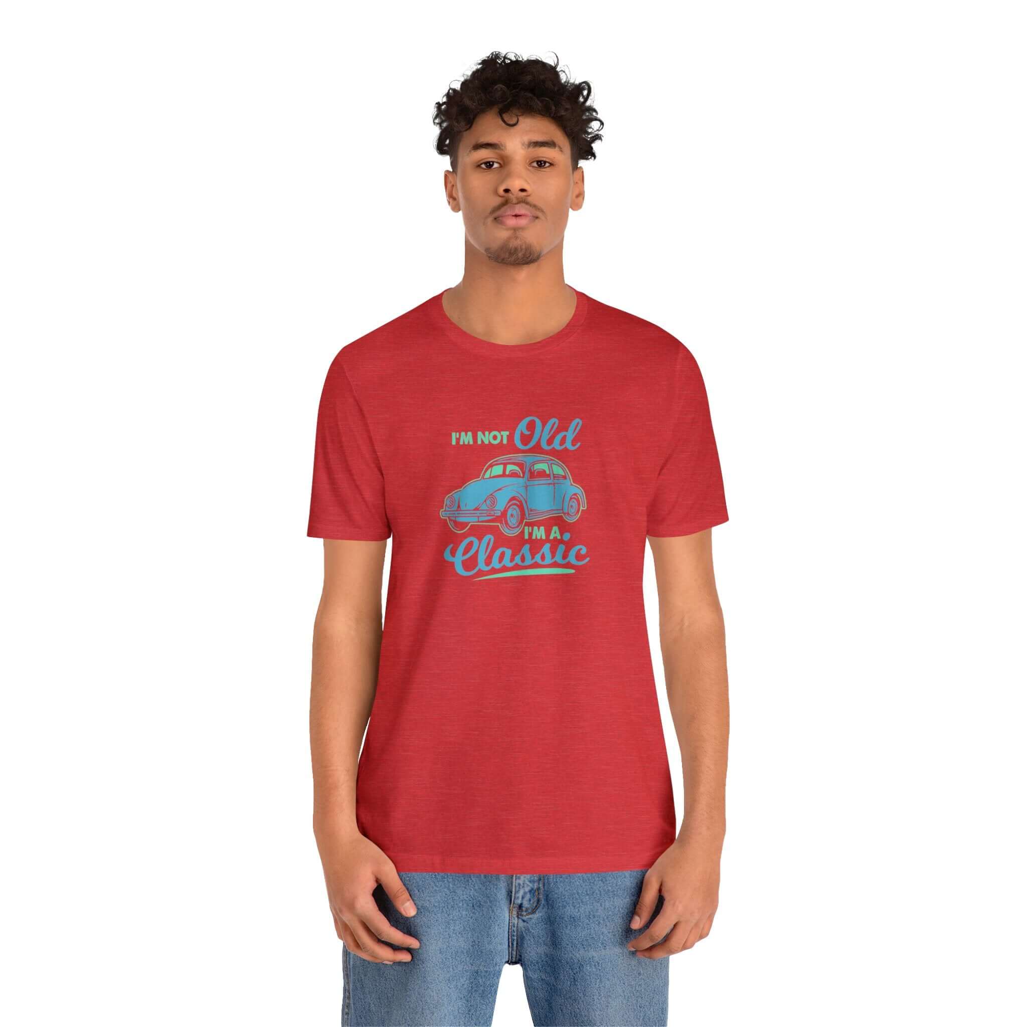 I'm Not Old I'm A Classic Unisex Tee - RC’nSONS