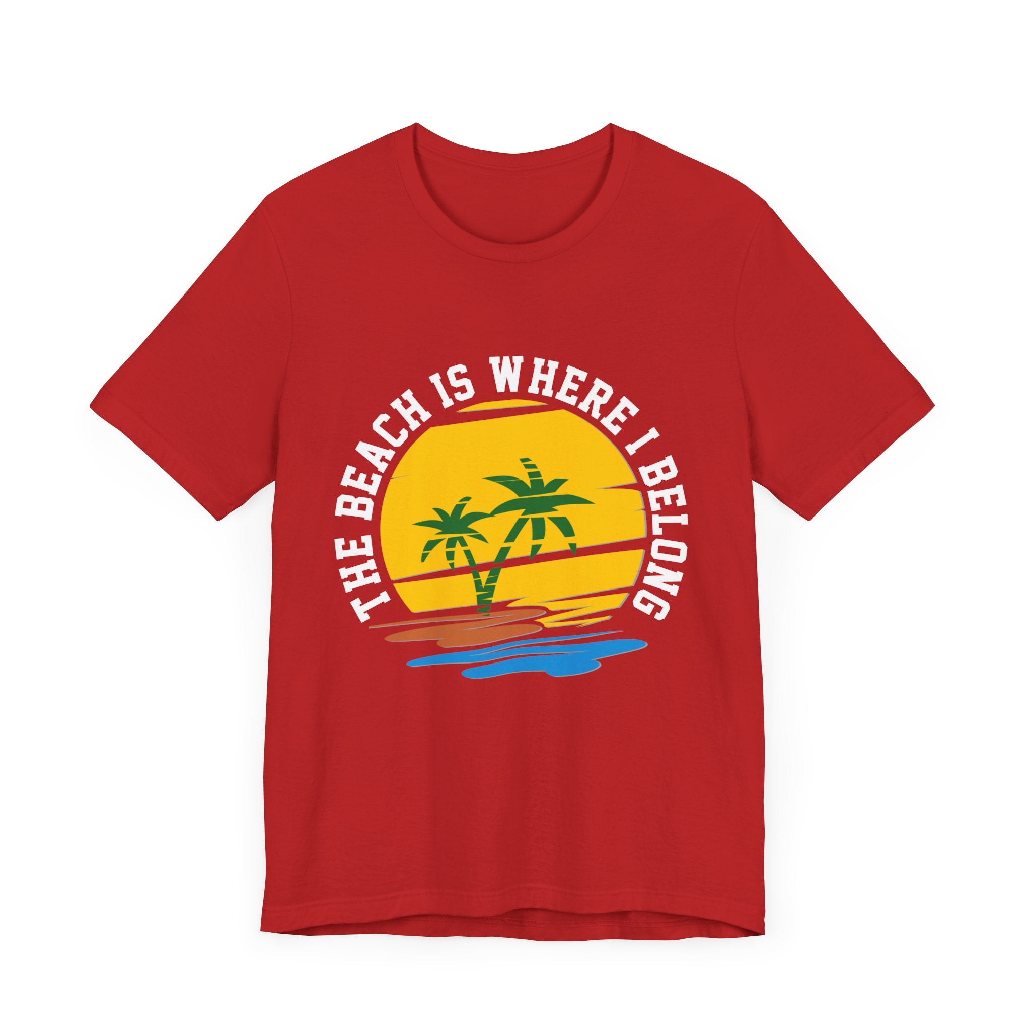 The Beach Is Where I Belong Unisex Tee