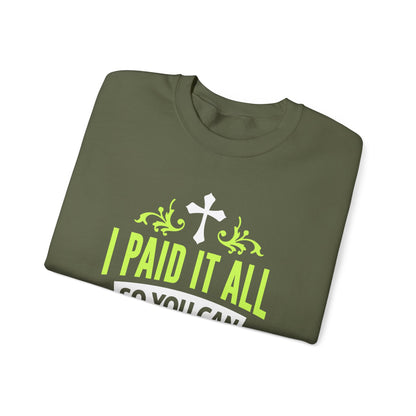 I Paid It All Unisex Sweatshirt