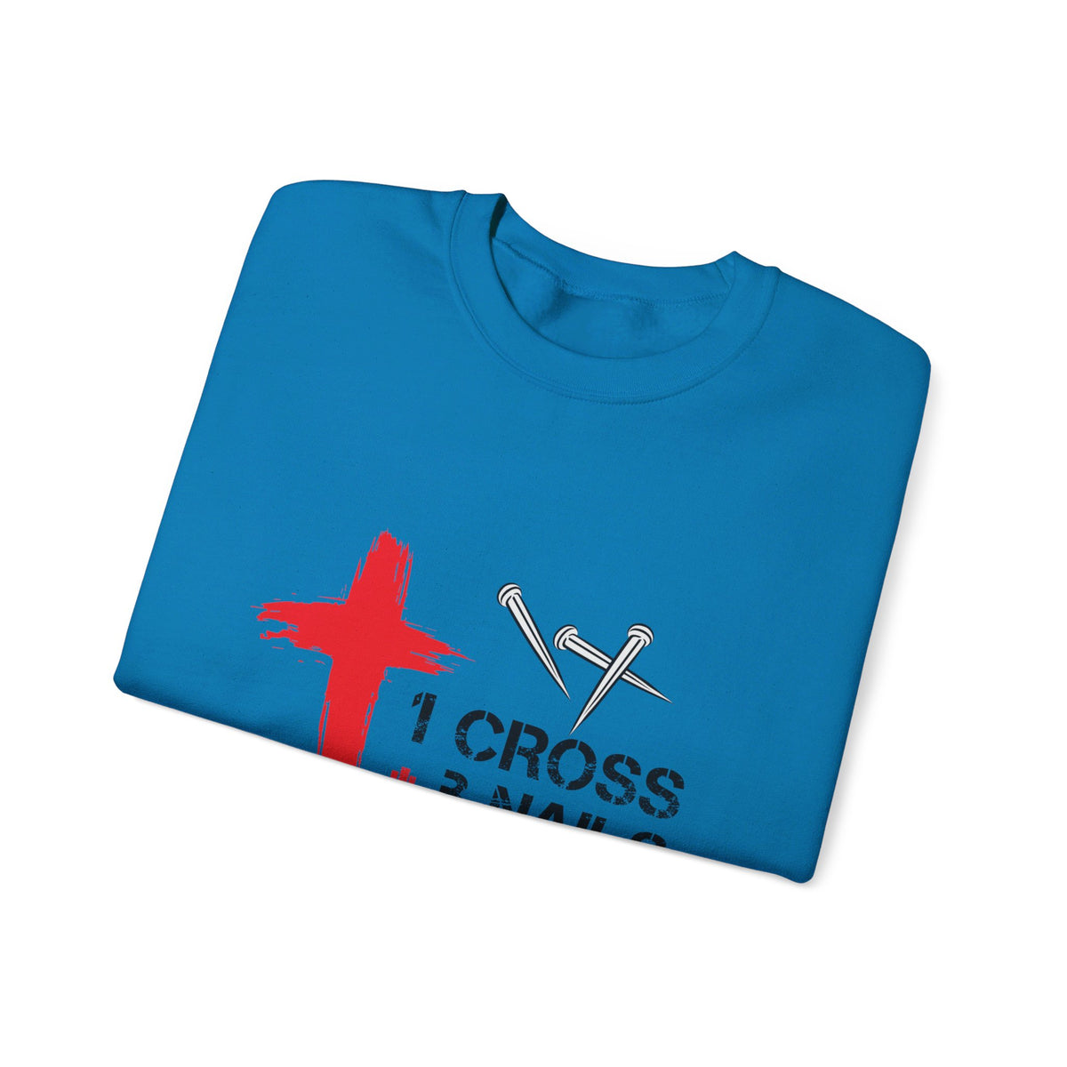 RCNSONS 1 Cross 3 Nails 4 Given Unisex Sweatshirt