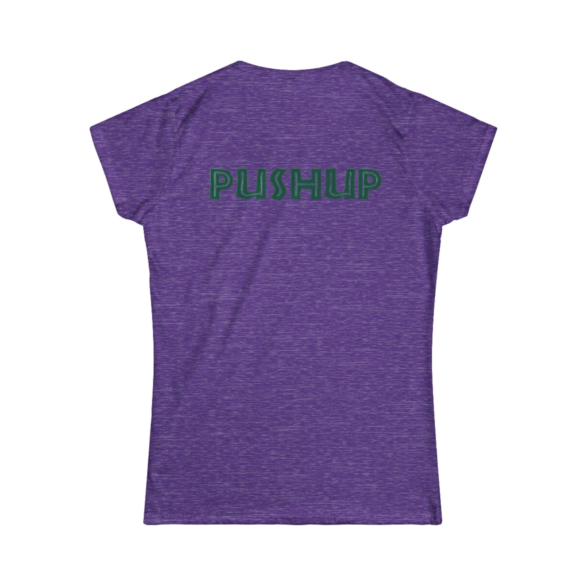 Motivational Women's Softstyle Tee - 'PUSHUP' Inspirational Shirt
