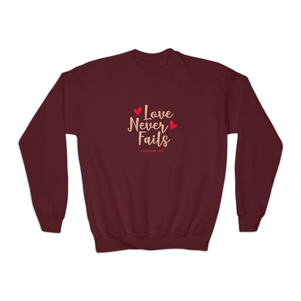 Love Never Fails Sweatshirt