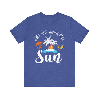 Girls Just Wanna Have Sun Unisex Tee Printify