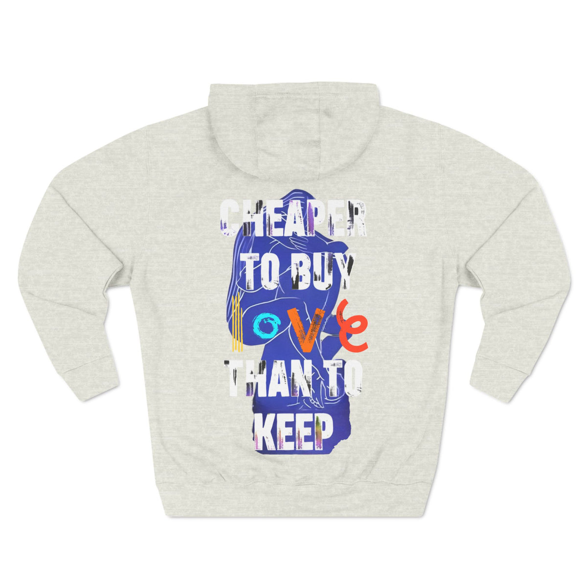 cheaper to buy love than to keep Hoodie
