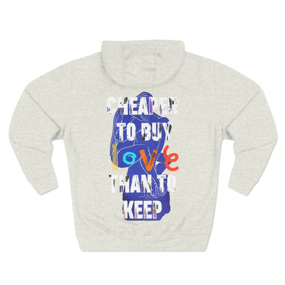 cheaper to buy love than to keep Hoodie