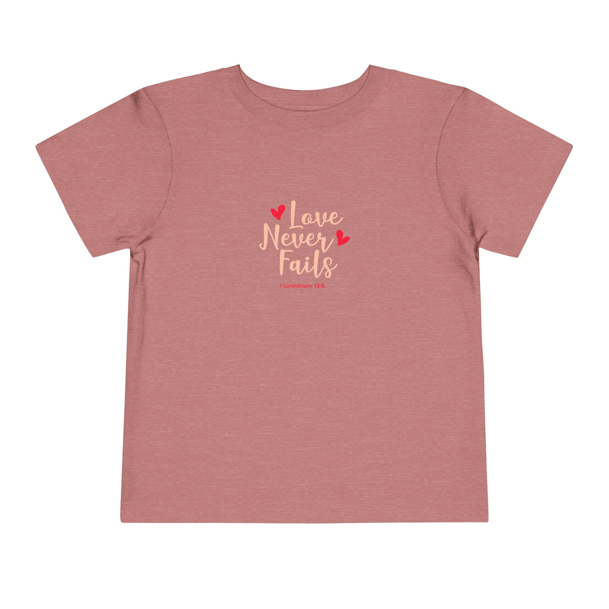 Love Never Fails Toddler Tee