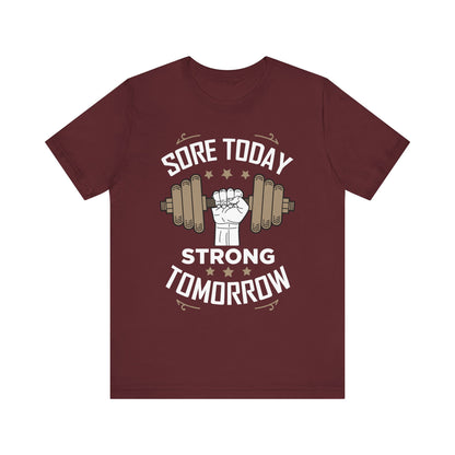 Sore Today Strong Tomorrow Unisex Tee