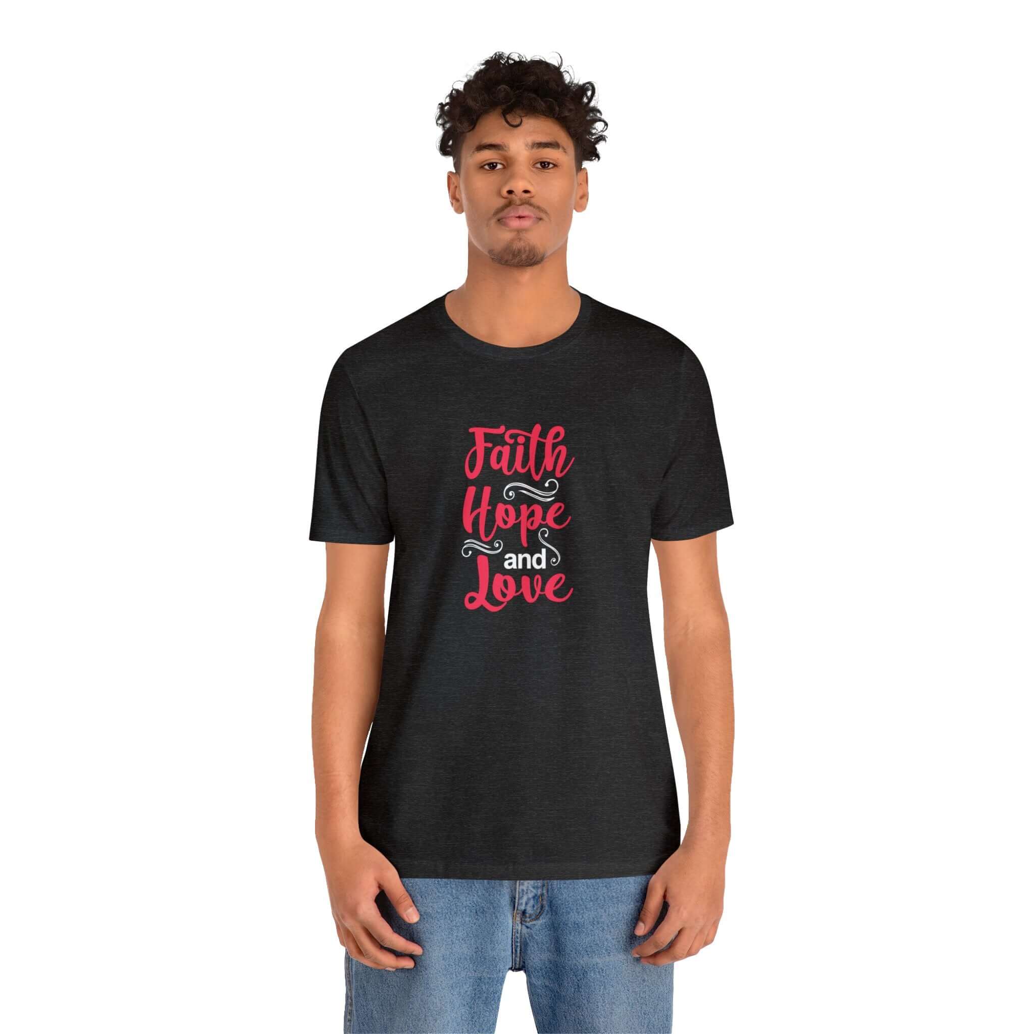 Faith Hope And Love Unisex Tee - RC’nSONS