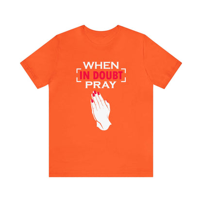 When In Doubt Pray Unisex Tee - RC’nSONS