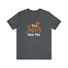 Try Jesus Not Me Unisex Tee - RC’nSONS