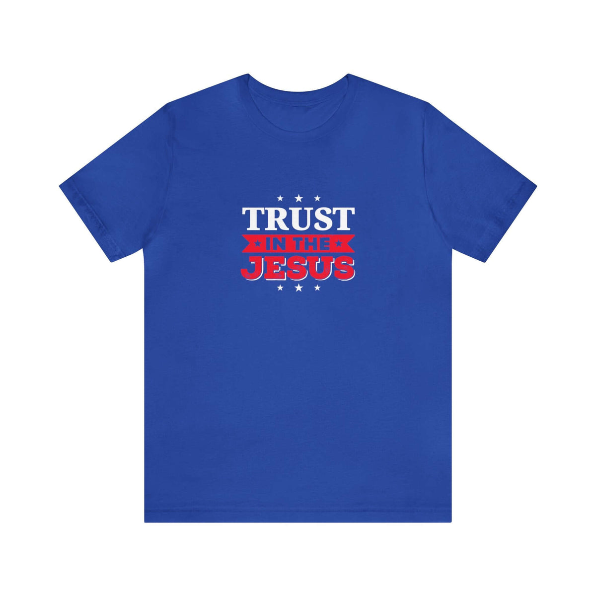 Trust In The Jesus Unisex Tee - RC’nSONS