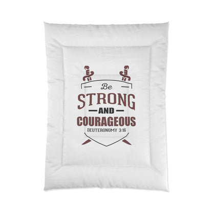 Be Strong And Courageous Comforter