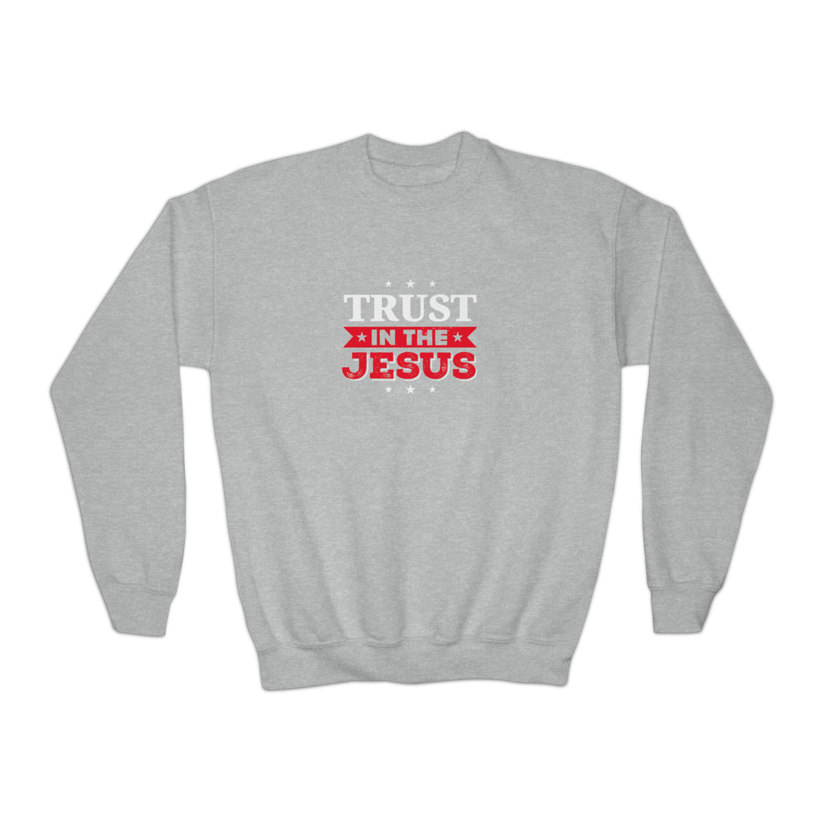 Trust In The Jesus Sweatshirt