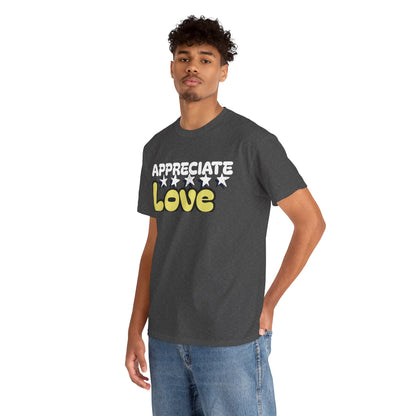 Appreciate Love Cotton Tee