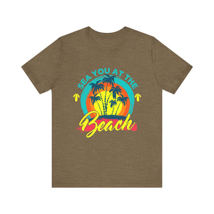 Sea You At The Beach Tee-shirt unisexe 