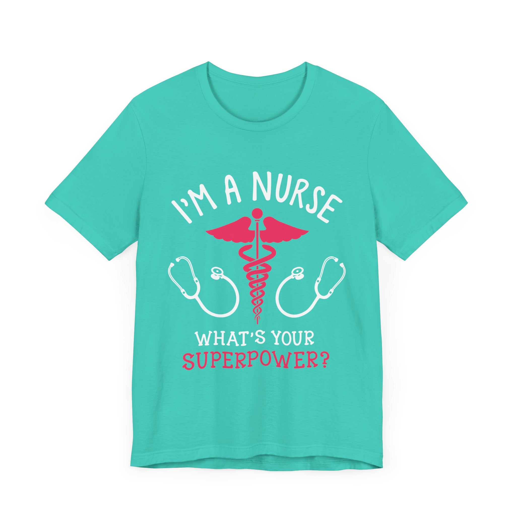 Je suis une infirmière, quel est votre tee-shirt unisexe de superpuissance 
