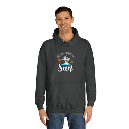 Girls Just Wanna Have Sun Unisex Hoodie