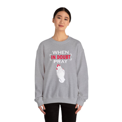 When In Doubt Pray Unisex Sweatshirt