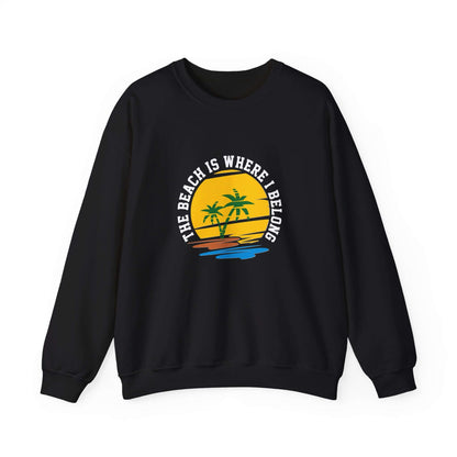The Beach Is Where I Belong Unisex Sweatshirt - RC’nSONS