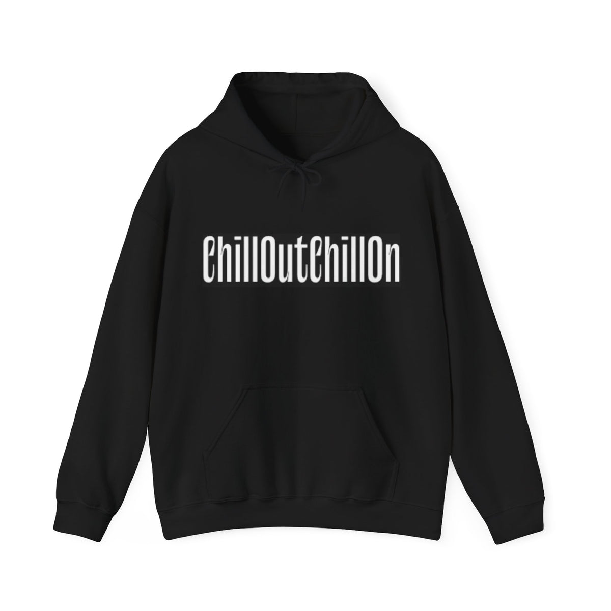 ChillOutChillOn Hooded Sweatshirt