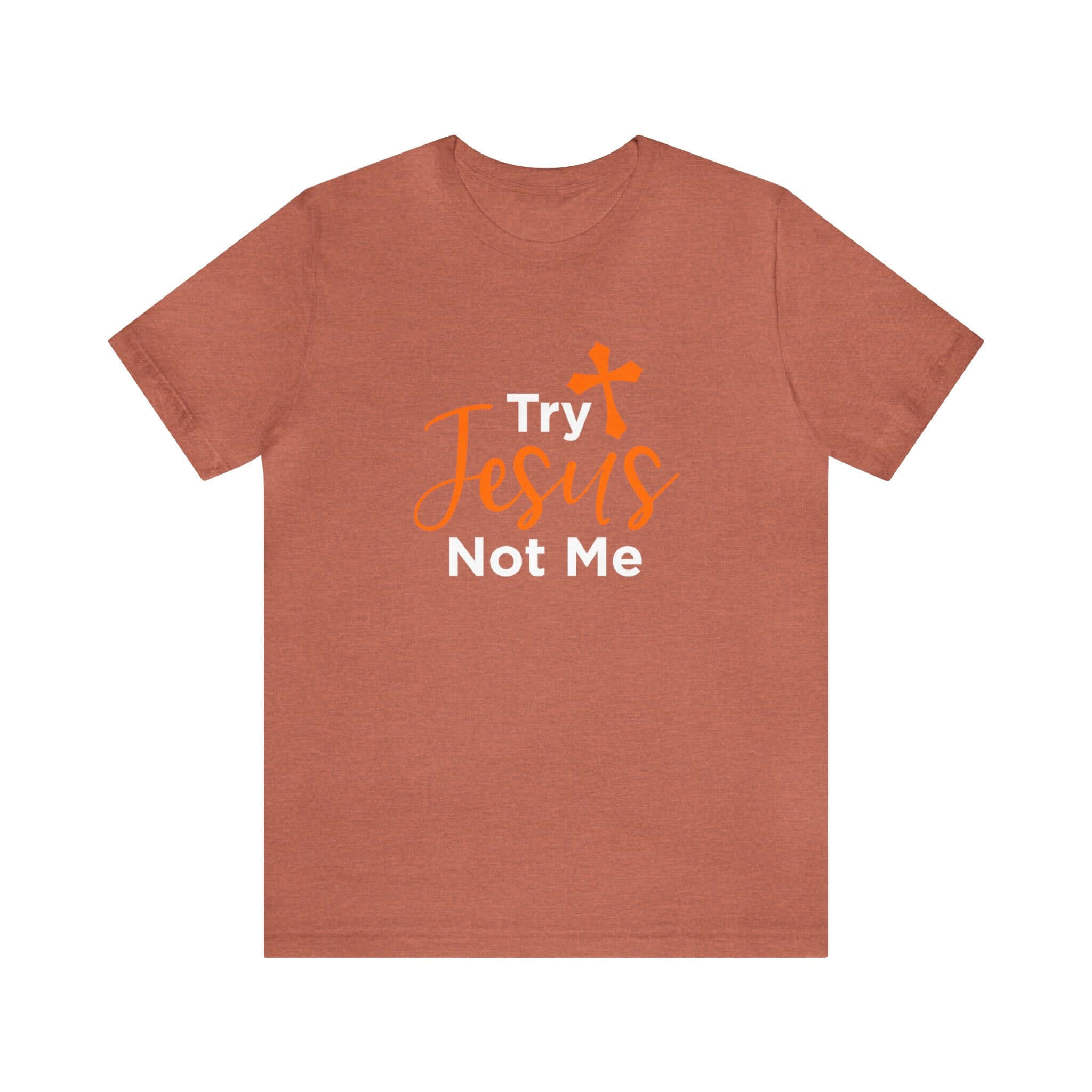 Try Jesus Not Me Unisex Tee - RC’nSONS