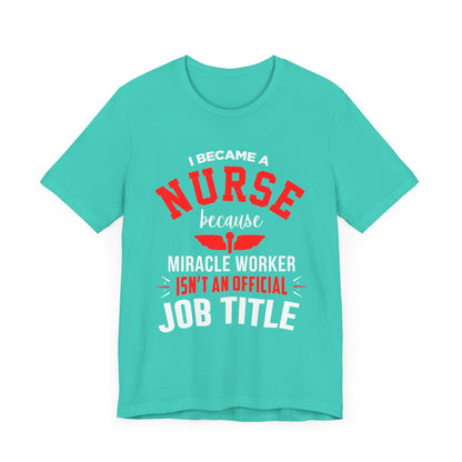 I Became A Nurse Unisex Tee