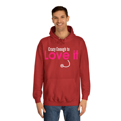 Crazy Enough To Love It Tee