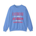 Seulement faire de l’exercice et manger sainement Sweatshirt unisexe 