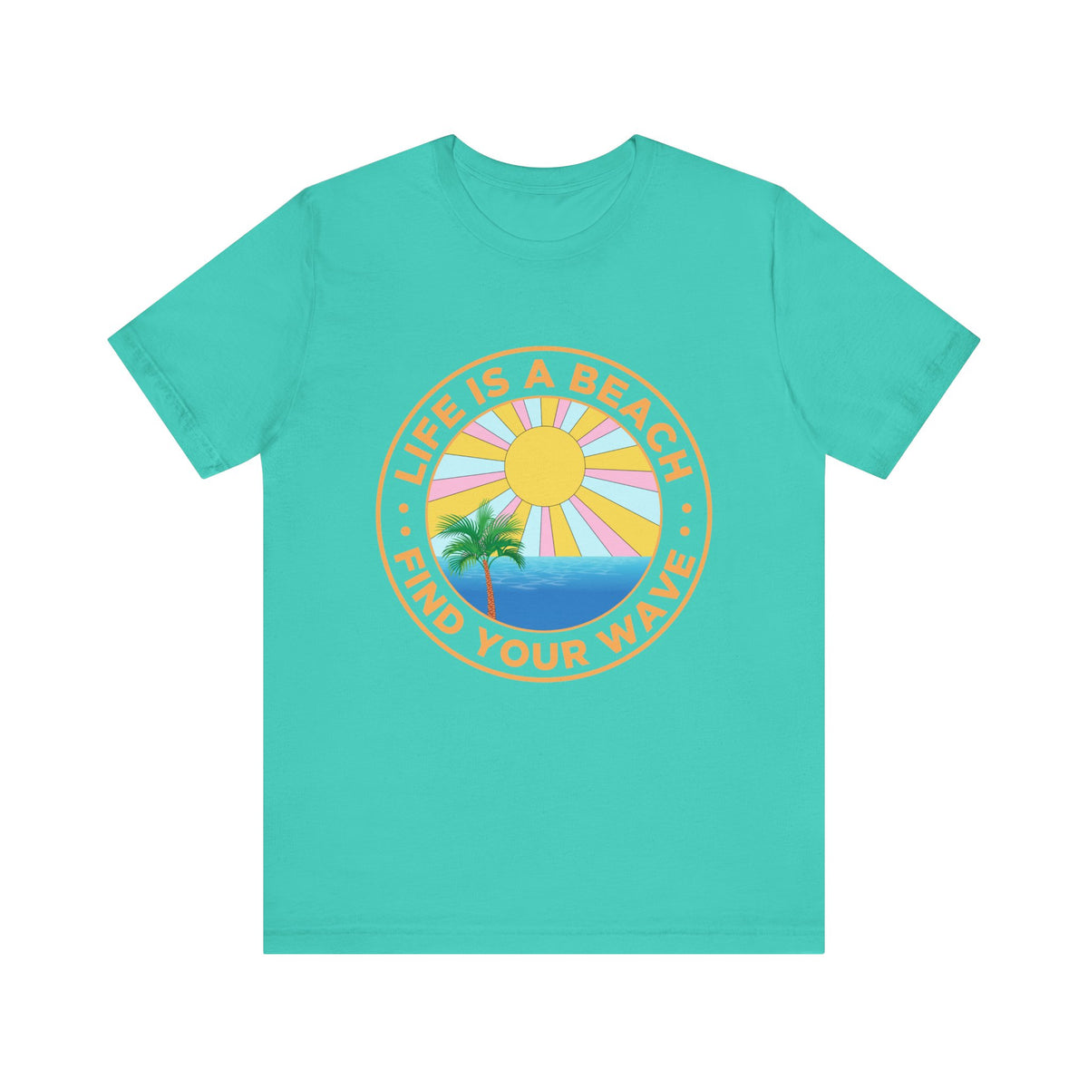 Life Is A Beach Unisex Tee