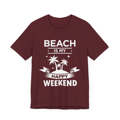 Beach Is My Happy Weekend Unisex Tee Printify
