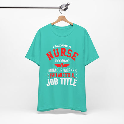 I Became A Nurse Unisex Tee