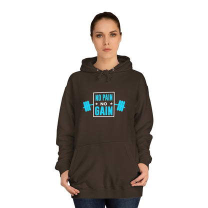 No Pain No Gain Unisex Hoodie