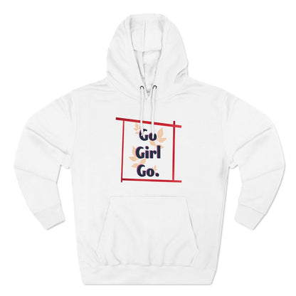 Fleece Hoodie - 'go girl go' Empowering Design